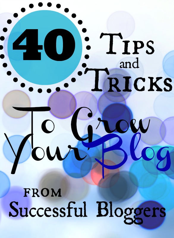 40 tips and tricks to grow your blog from successful bloggers