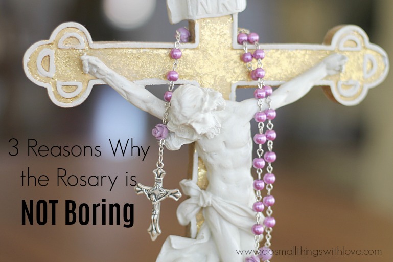 Rosary is not boring