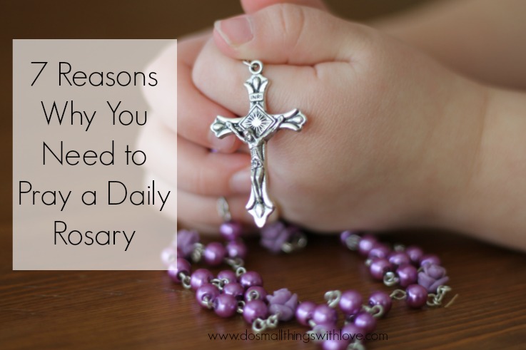 Why Should You Pray the Rosary Daily